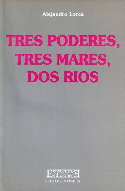 TRES PODERES, TRES MARES, DOS RIOS | 9788474904055 | LORCA, ALEJANDRO