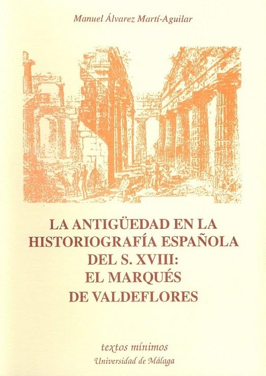 ANTIGUEDAD EN LA HISTORIOGRAFIA ESPAÑOLA DEL S.XVI | 9788474966053 | ALVAREZ MARTI-AGUILAR, MANUEL