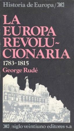 EUROPA REVOLUCIONARIA 1783-1815 | 9788432301575 | RUDE, GEORGE