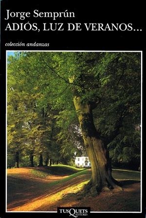 ADIOS, LUZ DE VERANOS... | 9788483100554 | SEMPRUN, JORGE