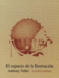 ESPACIO DE LA ILUSTRACION, EL. | 9788420671406 | VIDLER, ANTHONY.