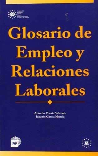 GLOSARIO DE EMPLEO Y RELACIONES LABORALES | 9788471146816 | MARTIN VALVERDE, ANTONIO