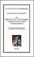 HERACLITO CRISTIANO, CANTA SOLA A LISI Y OTROS POE | 9788474238242 | QUEVEDO, FRANCISCO DE