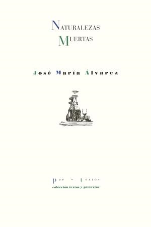 NATURALEZAS MUERTAS | 9788481911565 | ALVAREZ, JOSE MARIA