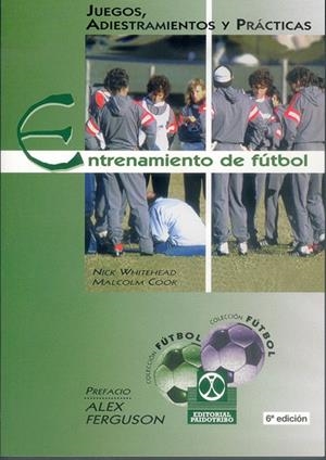 ENTRENAMIENTO DE FUTBOL : JUEGOS, ADIESTRAMIENTO Y PRACTICAS | 9788480190596 | WHITEHEAD, NICK ; COOK, MALCON