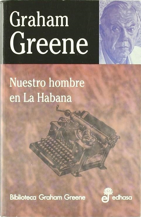 NUESTRO HOMBRE EN LA HABANA | 9788435013642 | GREENE, GRAHAM