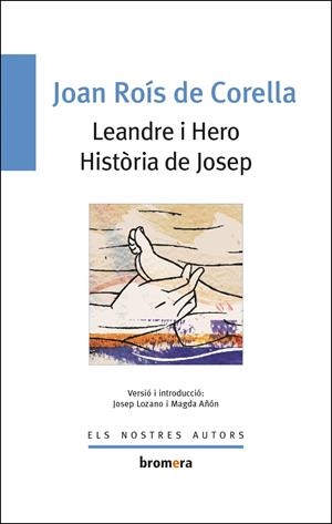 LEANDRE I HERO ; HISTORIA DE JOSEP | 9788476603628 | ROIS DE CORELLA, JOAN