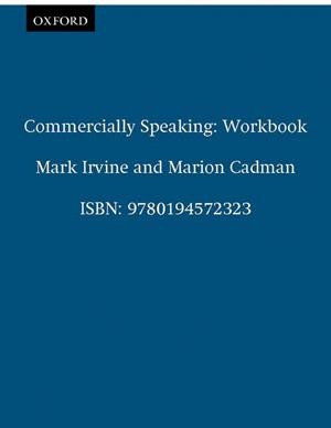 COMMERCIALLY SPEAKING WORBOOK | 9780194572323 | CADMAN, MARION/IRVINE, MARK
