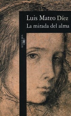 MIRADA DEL ALMA, LA. | 9788420482361 | MATEO DIEZ, LUIS.