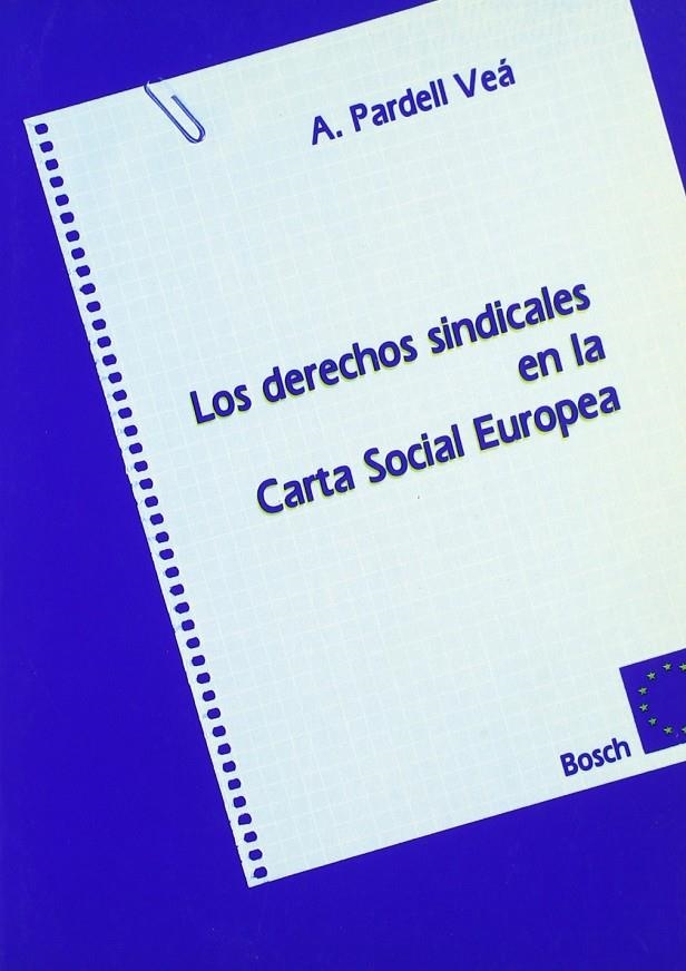 DERECHOS SINDICALES EN LA CARTA SOCIAL EUROPEA, LOS | 9788476761397 | PARDELL VEA, A