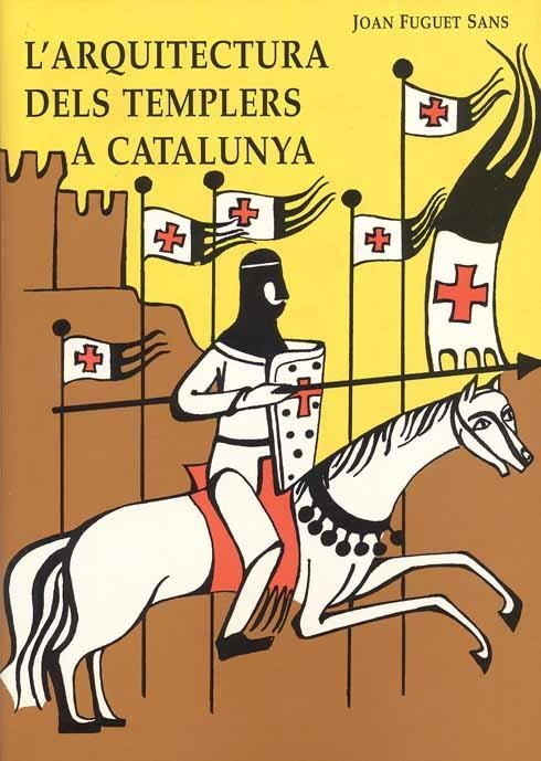 ARQUITECTURA DELS TEMPLERS A CATALUNYA | 9788423204946 | FUGUET SANS, JOAN