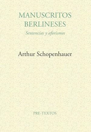 MANUSCRITOS BERLINESES.SENTENCIAS Y AFORISMOS | 9788481910797 | SCHOPENHAUER,ARTHUR