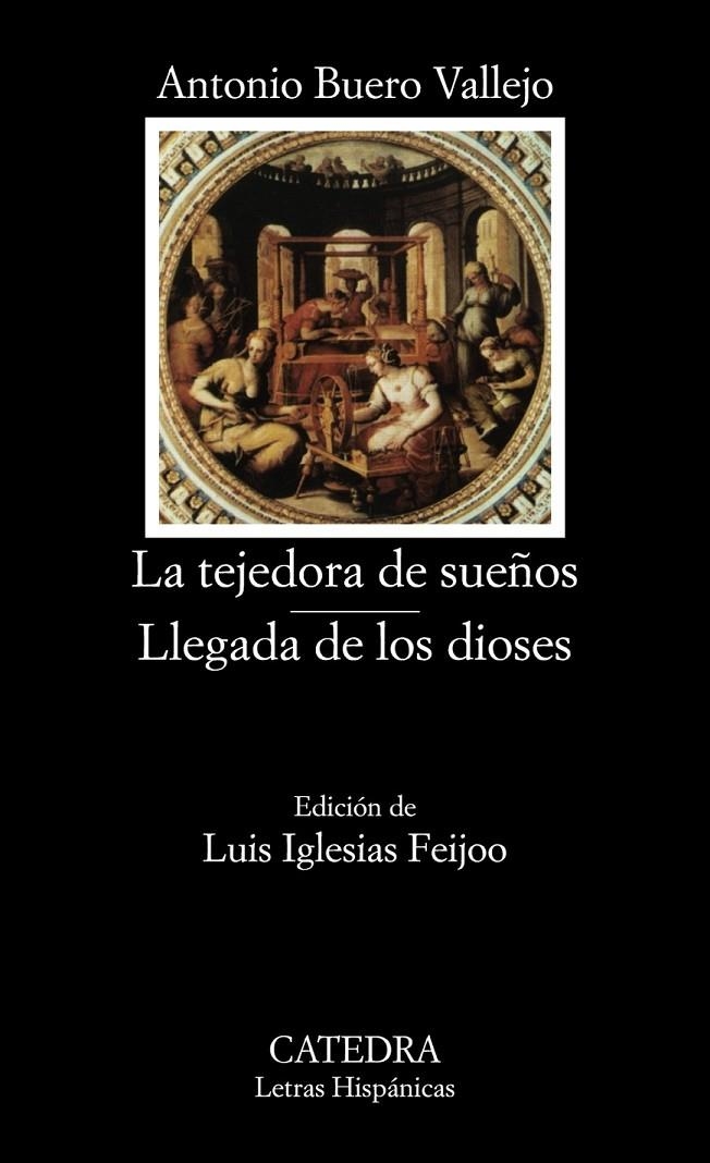 TEJEDORA DE SUEÑOS ; LLEGADA DE LOS DIOSES | 9788437600710 | BUERO VALLEJO, ANTONIO
