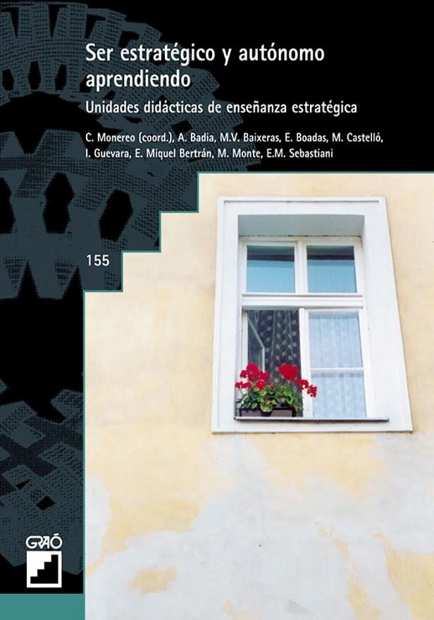SER ESTRATEGICO Y AUTONOMO APRENDIENDO | 9788478272495 | MONEREO FONT, CARLES/BADIA GARGANTÉ, ANTONI/BAIXERAS FECÉ, MARIA VICTÒRIA/BOADAS MIR, ELENA/CASTELLÓ