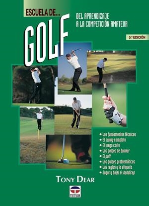 ESCUELA DE GOLF. DEL APRENDIZAJE A LA COMPETICION AMATEUR | 9788479022884 | DEAR, TONY