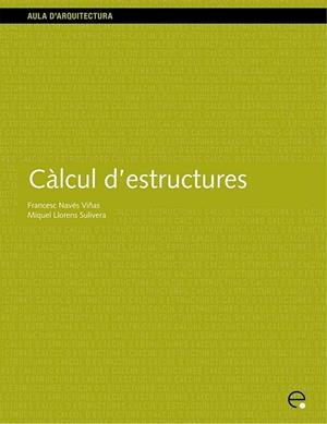 CLACUL D'ESTRUCTURES | 9788483012086 | NAVES, FRANCESC; LLORENS, MIQUEL