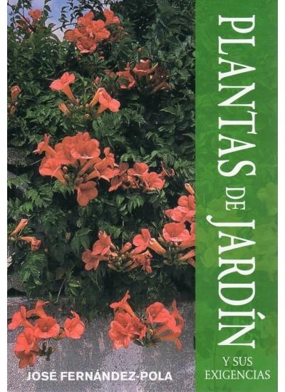 PLANTAS DE JARDIN Y SUS EXIGENCIAS | 9788428211963 | FERNANDEZ-POLA, JOSE