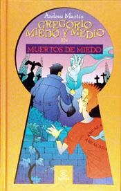 MUERTOS DE MIEDO (GREGORIO MIEDO Y MEDIO) | 9788423958962 | MARTIN, ANDREU