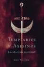 TEMPLARIOS Y ASESINOS. LA CABALLERIA ESPIRITUAL | 9788427028166 | WASSEEMAN, JAMES