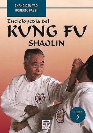 ENCICLOPEDIA DEL KUNG FU SHAOLIN VOL.3 | 9788479022846 | DSU YAO, CHANG; FASSI, ROBERTO