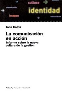 COMUNICACION EN ACCION, LA | 9788449307638 | COSTA, JOAN