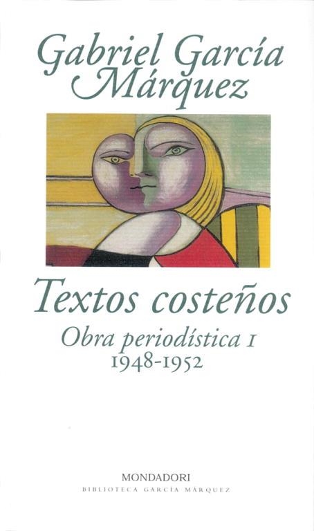OBRA PERIODISTICA 1 : TEXTOS COSTEÑOS 1948-1952 | 9788439704409 | GARCIA MARQUEZ, GABRIEL