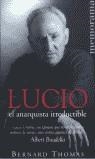 LUCIO : EL ANARQUISTA IRREDUCTIBLE | 9788466602679 | THOMAS, BERNARD