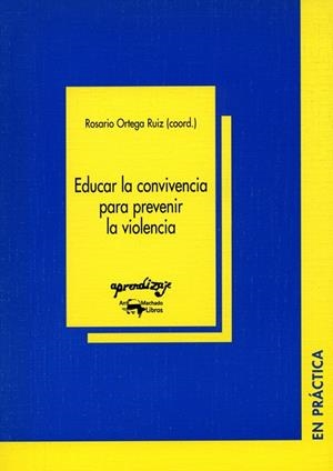 EDUCAR LA CONVIVENCIA PARA PREVENIR LA VIOLENCIA | 9788477741725 | ORTEGA RUIZ, ROSARIO (COORD.)