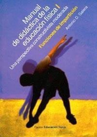 MANUAL DE DIDACTICA DE LA EDUCACION FISICA 1 | 9788449310690 | GALERA, ANTONIO D.