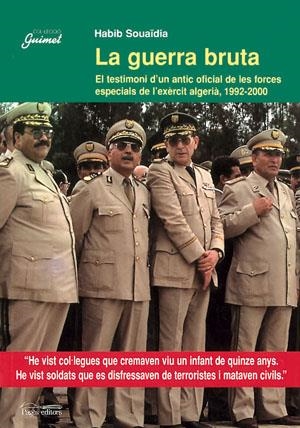 GUERRA BRUTA, LA. TESTIMONI D'UN ANTIC OFICIAL DE LES FORCES | 9788479358198 | SOUAIDA, HABIB