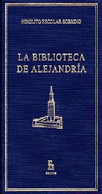 BIBLIOTECA DE ALEJANDRIA, LA | 9788424922948 | ESCOLAR, HIPOLITO