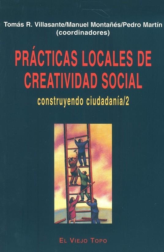 PRACTICAS LOCALES DE CREATIVIDAD SOCIAL. CONSTRUTENDO CIUDAN | 9788495224187 | VILLASANTE, TOMAS R.; MONTAÑES, M; MARTIN, P (COOR