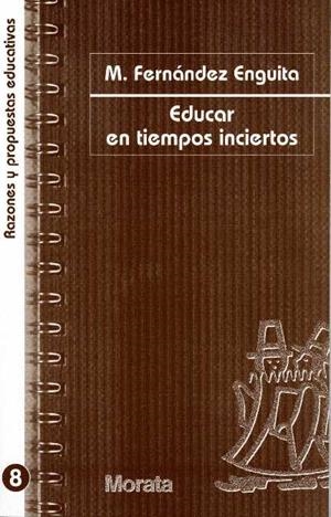 EDUCAR EN TIEMPOS INCIERTOS | 9788471124692 | FERNANDEZ ENGUITA, M.