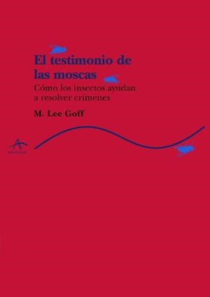 TESTIMONIO DE LAS MOSCAS, EL | 9788484281351 | GOFF, M. LEE