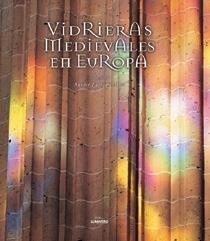 VIDRIERAS MEDIEVALES EN EUROPA | 9788477828044 | BARRAL I ALTET, XAVIER