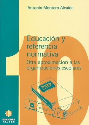 EDUCACION Y REFERENCIA NORMATIVA | 9788487767890 | MONTERO ALCAIDE, ANTONIO