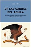 EN LAS GARRAS DEL AGUILA : PACTOS CON EEUU DE FRANCO A GONZA | 9788484324775 | VIÑAS, ANGEL