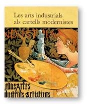 ARTS INDUSTRIALS ALS CARTELLS MODERNISTES | 9788480430951 | VIDAL , CECÍLIA/PUJIULA , CARME