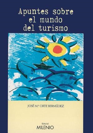 APUNTES SOBRE EL MUNDO DEL TURISMO | 9788497430357 | ORTE BERMUDEZ, JOSE M.