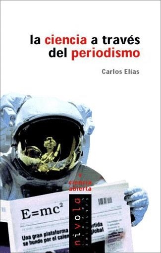 CIENCIA A TRAVES DEL PERIODISMO, LA | 9788495599735 | ELIAS, CARLOS
