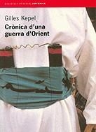 CRONICA D'UNA GUERRA D'ORIENT | 9788475969190 | KEPEL, GILLES