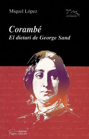 CORAMBE : EL DIETARI DE GEORGE SAND | 9788497791182 | LOPEZ, MIQUEL