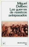 GUERRAS DE NUESTROS ANTEPASADOS, LAS | 9788423306701 | Delibes, Miguel