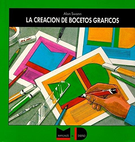 CREACION DE BOCETOS GRAFICOS, LA | 9788425214233 | Swann, Alan