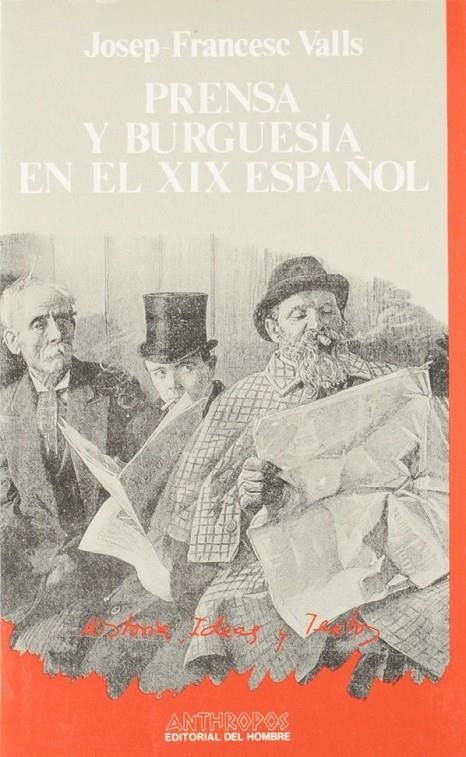 PRENSA Y BURGUESIA EN EL XIX ESPAÑOL | 9788476580738 | Valls, Josep-Francesc