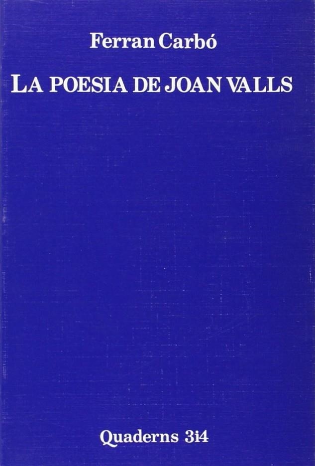 POESIA DE JOAN VALLS, LA | 9788475023052 | CARBO AGUILAR, FERRAN