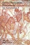 HISTORIA DE LAS CRUZADAS. (TOMO 1) | 9788420620596 | RUNCIMAN, STEVEN