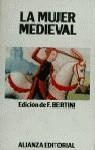 MUJER MEDIEVAL, LA | 9788420696256 | Anónimas y colectivas