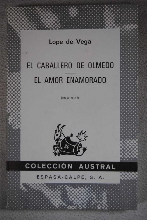 CABALLERO DE OLMEDO, EL. EL AMOR ENAMORADO | 9788423906383 | VEGA, LOPE DE