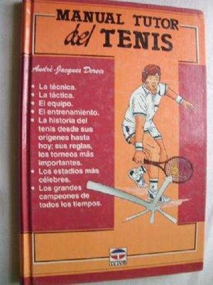 MANUAL TUTOR DE TENIS | 9788479020194 | JACQUES-DEREIX, ANDRE